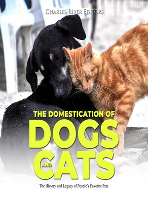 cover image of The Domestication of Dogs and Cats